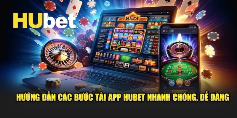 Hướng dẫn tải app hubet